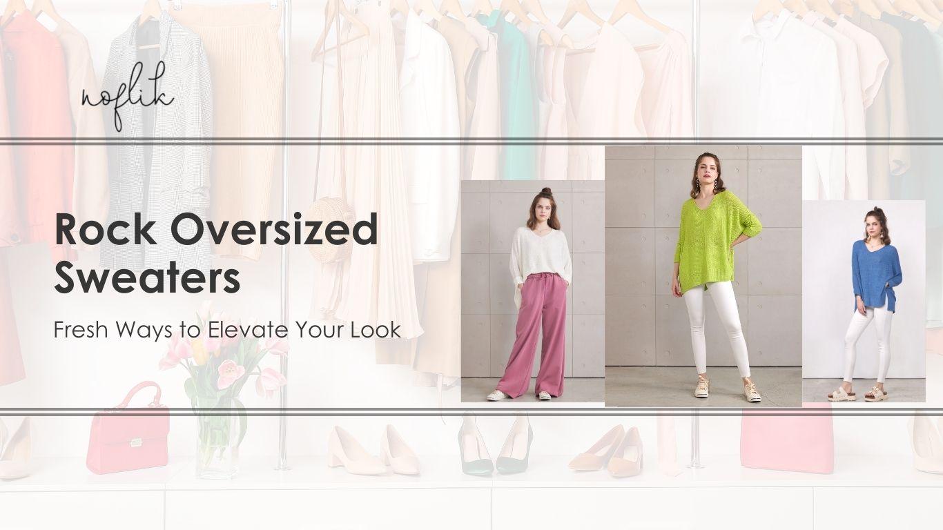 12 Creative Ideas to Style Oversized Sweaters in 2024 - noflik