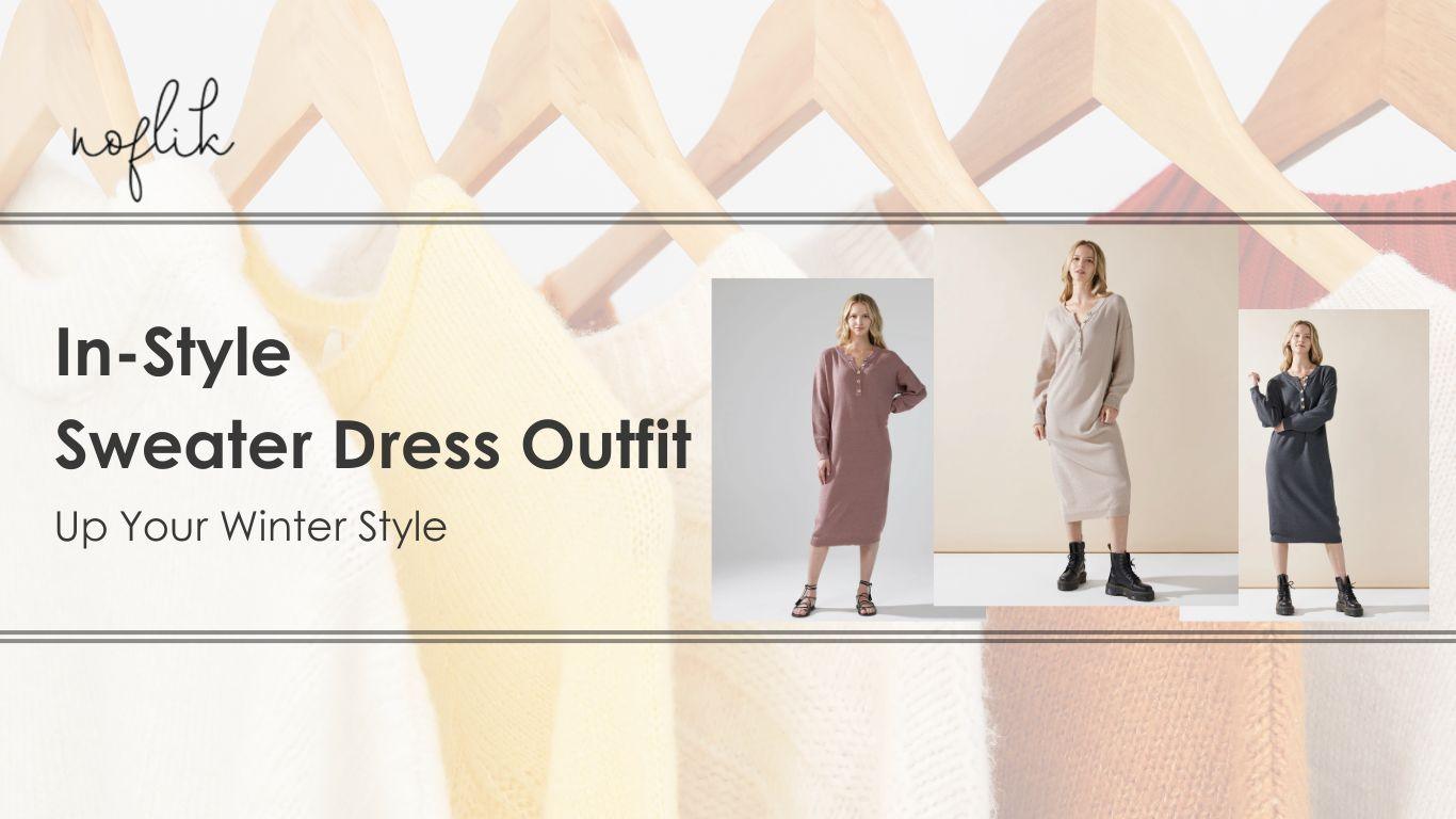 07 In-Style Sweater Dress Outfit Ideas To Up Your Winter Style - noflik